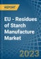 EU - Residues of Starch Manufacture - Market Analysis, Forecast, Size, Trends and Insights. Update: COVID-19 Impact - Product Thumbnail Image