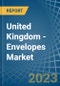 United Kingdom - Envelopes - Market Analysis, Forecast, Size, Trends and Insights. Update: COVID-19 Impact - Product Thumbnail Image
