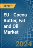 EU - Cocoa Butter, Fat and Oil - Market Analysis, Forecast, Size, Trends and Insights. Update: COVID-19 Impact- Product Image