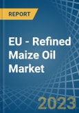 EU - Refined Maize (Corn) Oil - Market Analysis, Forecast, Size, Trends and Insights. Update: COVID-19 Impact- Product Image