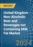 United Kingdom - Non-Alcoholic Beer and Beverages not Containing Milk Fat - Market Analysis, Forecast, Size, Trends and Insights. Update: COVID-19 Impact- Product Image