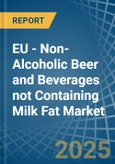EU - Non-Alcoholic Beer and Beverages not Containing Milk Fat - Market Analysis, Forecast, Size, Trends and Insights. Update: COVID-19 Impact- Product Image