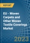 EU - Woven Carpets and Other Woven Textile Coverings - Market Analysis, Forecast, Size, Trends and Insights. Update: COVID-19 Impact - Product Thumbnail Image