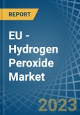EU - Hydrogen Peroxide - Market Analysis, Forecast, Size, Trends and Insights. Update: COVID-19 Impact- Product Image