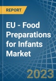 EU - Food Preparations for Infants - Market Analysis, forecast, Size, Trends and Insights. Update: COVID-19 Impact- Product Image