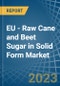 EU - Raw Cane and Beet Sugar in Solid Form - Market Analysis, Forecast, Size, Trends and insights. Update: COVID-19 Impact - Product Thumbnail Image