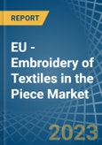EU - Embroidery of Textiles in the Piece (Excluding without Visible Ground, Cotton) - Market Analysis, Forecast, Size, Trends and insights. Update: COVID-19 Impact- Product Image