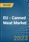 EU - Canned Meat - Market Analysis, Forecast, Size, Trends and Insights. Update: COVID-19 Impact - Product Image