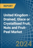 United Kingdom - Drained, Glace or Crystallised Fruit, Nuts and Fruit-Peel - Market Analysis, Forecast, Size, Trends and Insights. Update: COVID-19 Impact- Product Image