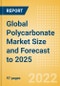 Global Polycarbonate Market Size and Forecast to 2025 - Capacity and Capital Expenditure Forecasts with Details of All Active and Planned Plants - Product Image