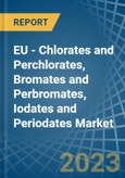 EU - Chlorates and Perchlorates, Bromates and Perbromates, Iodates and Periodates - Market Analysis, Forecast, Size, Trends and Insights. Update: COVID-19 Impact- Product Image
