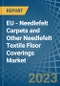 EU - Needlefelt Carpets and Other Needlefelt Textile Floor Coverings - Market Analysis, Forecast, Size, Trends and Insights. Update: COVID-19 Impact - Product Image