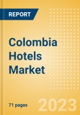 Colombia Hotels Market Size by Rooms (Total, Occupied, Available), Revenues, Customer Type (Business and Leisure), Hotel Categories (Budget, Midscale, Upscale, Luxury), and Forecast to 2026- Product Image