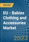 EU - Babies Clothing and Accessories (Not Knitted or Crocheted) - Market Analysis, Forecast, Size, Trends and Insights. Update: COVID-19 Impact - Product Thumbnail Image