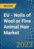 EU - Noils of Wool or Fine Animal Hair - Market Analysis, Forecast, Size, Trends and Insights. Update: COVID-19 Impact- Product Image