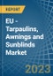 EU - Tarpaulins, Awnings and Sunblinds (Excluding Caravan Awnings) - Market Analysis, Forecast, Size, Trends and Insights. Update: COVID-19 Impact - Product Thumbnail Image