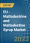 EU - Maltodextrine and Maltodextine Syrup - Market Analysis, Forecast, Size, Trends and Insights. Update: COVID-19 Impact - Product Thumbnail Image