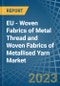 EU - Woven Fabrics of Metal Thread and Woven Fabrics of Metallised Yarn - Market Analysis, Forecast, Size, Trends and Insights. Update: COVID-19 Impact - Product Thumbnail Image
