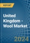 United Kingdom - Wool (Not Carded or Combed) - Market Analysis, Forecast, Size, Trends and Insights. Update: COVID-19 Impact - Product Image