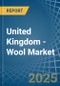 United Kingdom - Wool (Not Carded or Combed) - Market Analysis, Forecast, Size, Trends and Insights. Update: COVID-19 Impact - Product Image