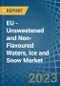 EU - Unsweetened and Non-Flavoured Waters, Ice and Snow - Market Analysis, Forecast, Size, Trends and Insights. Update: COVID-19 Impact - Product Thumbnail Image