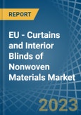 EU - Curtains and Interior Blinds of Nonwoven Materials - Market Analysis, Forecast, Size, Trends and Insights. Update: COVID-19 Impact- Product Image