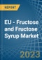 EU - Fructose and Fructose Syrup - Market Analysis, Forecast, Size, Trends and Insights. Update: COVID-19 Impact - Product Thumbnail Image