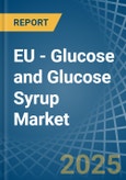 EU - Glucose and Glucose Syrup - Market Analysis, Forecast, Size, Trends and Insights. Update: COVID-19 Impact- Product Image