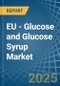 EU - Glucose and Glucose Syrup - Market Analysis, Forecast, Size, Trends and Insights - Product Image