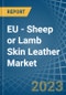 EU - Sheep or Lamb Skin Leather - Market Analysis, Forecast, Size, Trends and Insights. Update: COVID-19 Impact - Product Image
