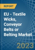 EU - Textile Wicks, Conveyor Belts or Belting - Market Analysis, Forecast, Size, Trends and Insights. Update: COVID-19 Impact- Product Image