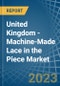 United Kingdom - Machine-Made Lace in the Piece - Market Analysis, Forecast, Size, Trends and insights. Update: COVID-19 Impact - Product Thumbnail Image