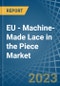 EU - Machine-Made Lace in the Piece - Market Analysis, Forecast, Size, Trends and insights. Update: COVID-19 Impact - Product Thumbnail Image