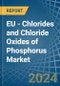 EU - Chlorides and Chloride Oxides of Phosphorus - Market Analysis, Forecast, Size, Trends and Insights. Update: COVID-19 Impact - Product Image