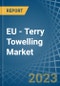 EU - Terry Towelling (Excluding of Cotton) - Market Analysis, Forecast, Size, Trends and Insights. Update: COVID-19 Impact - Product Thumbnail Image