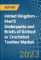 United Kingdom - Men'S Underpants and Briefs of Knitted or Crocheted Textiles - Market Analysis, Forecast, Size, Trends and Insights. Update: COVID-19 Impact - Product Thumbnail Image