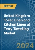 United Kingdom - Toilet Linen and Kitchen Linen of Terry Towelling - Market Analysis, Forecast, Size, Trends and Insights. Update: COVID-19 Impact- Product Image