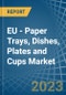 EU - Paper Trays, Dishes, Plates and Cups - Market Analysis, Forecast, Size, Trends and Insights. Update: COVID-19 Impact - Product Thumbnail Image