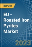 EU - Roasted Iron Pyrites - Market Analysis, Forecast, Size, Trends and Insights. Update: COVID-19 Impact- Product Image