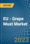 EU - Grape Must - Market Analysis, Forecast, Size, Trends and Insights. Update: COVID-19 Impact - Product Thumbnail Image
