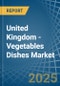 United Kingdom - Vegetables Dishes - Market Analysis, Forecast, Size, Trends and Insights. Update: COVID-19 Impact - Product Image