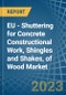 EU - Shuttering for Concrete Constructional Work, Shingles and Shakes, of Wood - Market Analysis, forecast, Size, Trends and Insights. Update: COVID-19 Impact - Product Thumbnail Image