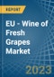 EU - Wine of Fresh Grapes (Except Sparkling Wine) - Market Analysis, Forecast, Size, Trends and Insights. Update: COVID-19 Impact - Product Image