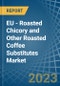 EU - Roasted Chicory and Other Roasted Coffee Substitutes - Market Analysis, Forecast, Size, Trends and Insights. Update: COVID-19 Impact - Product Thumbnail Image