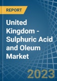 United Kingdom - Sulphuric Acid and Oleum - Market Analysis, Forecast, Size, Trends and Insights. Update: COVID-19 Impact- Product Image