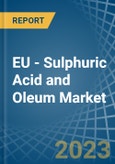 EU - Sulphuric Acid and Oleum - Market Analysis, Forecast, Size, Trends and Insights. Update: COVID-19 Impact- Product Image