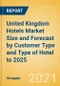 United Kingdom (UK) Hotels Market Size and Forecast (Rooms and Revenue) by Customer Type and Type of Hotel to 2025 - Product Thumbnail Image