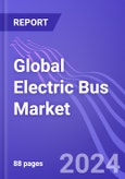 Global Electric Bus Market (Battery Electric Bus, Plug-in Hybrid Electric Bus and Fuel Cell Electric Bus): Insights & Forecast with Potential Impact of COVID-19 (2024-2028)- Product Image