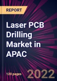 Laser PCB Drilling Market in APAC 2022-2026- Product Image