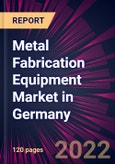 Metal Fabrication Equipment Market in Germany 2022-2026- Product Image